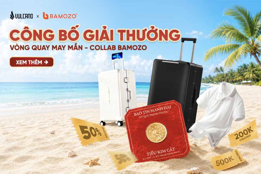 Vulcano x Bamozo: Chính Thức Công Bố Danh Sách Khách Hàng Trúng vàng