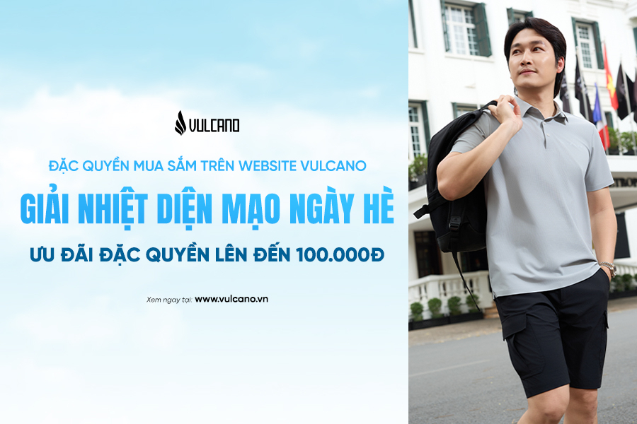 “GIẢI NHIỆT” NGÀY HÈ VỚI ĐẶC QUYỀN ƯU ĐÃI LÊN ĐẾN 100.000Đ TẠI WEBSITE VULCANO