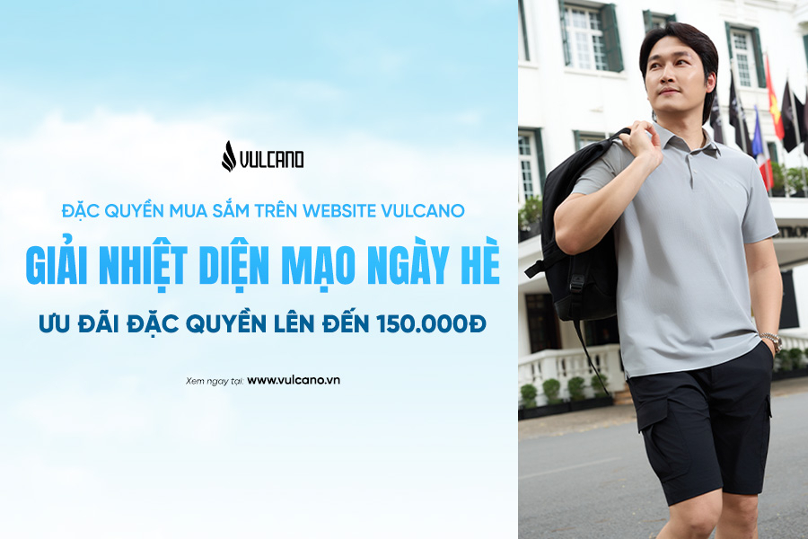 “Giải Nhiệt” Ngày Hè Với Đặc Quyền Ưu Đãi Lên Đến 150.000Đ Tại Website Vulcano
