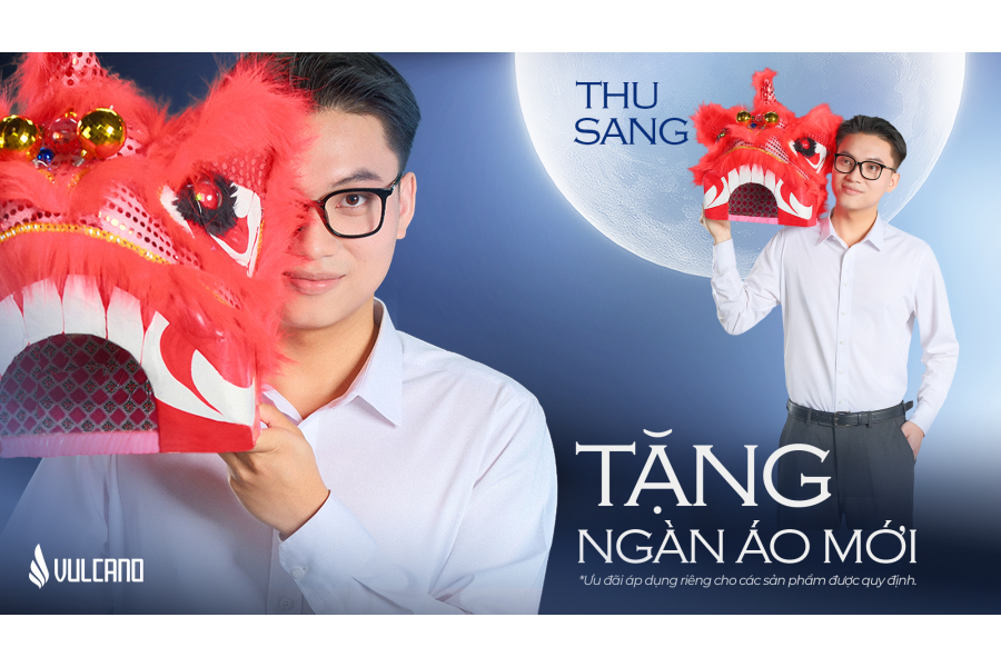 Thu Sang Tặng Ngàn Áo Mới Cùng Ưu Đãi Vulcano