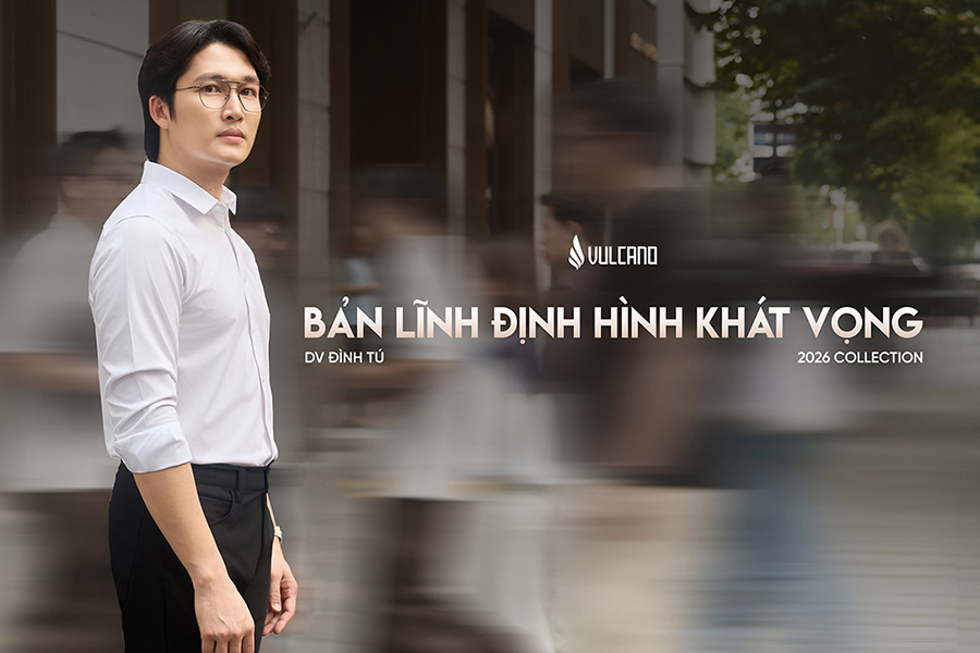 Vulcano x Đình Tú: Bản Lĩnh Định Hình Khát Vọng