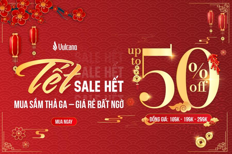 Sale Hết Đón Tết Cùng Vulcano