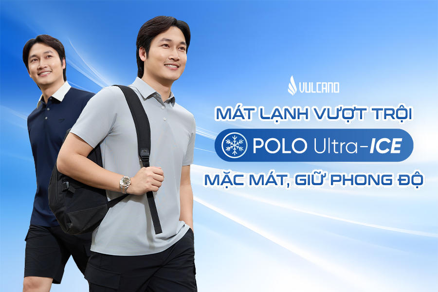 VULCANO CHÍNH THỨC RA MẮT POLO ULTRA-ICE: ĐỊNH NGHĨA LẠI GIẢI PHÁP "MẶC MÁT - GIỮ PHONG ĐỘ" CHO ĐÀN ÔNG HIỆN ĐẠI