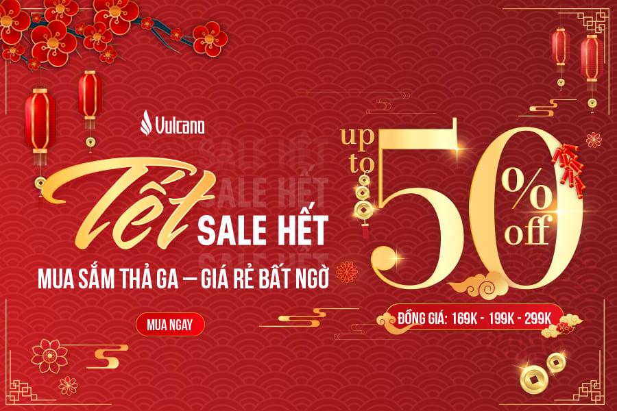 Sale Hết Đón Tết Cùng Vulcano 1